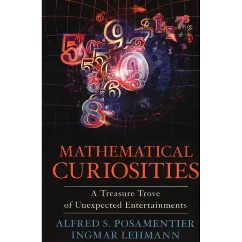 Mathematical Curiosities: A Treasure Trove of Unexpected Entertainments
