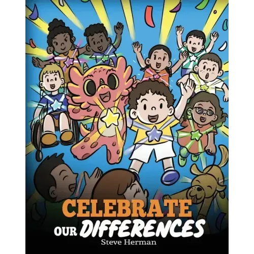 Celebrate Our Differences: A Story About Different Abilities, Special Needs, and Inclusion