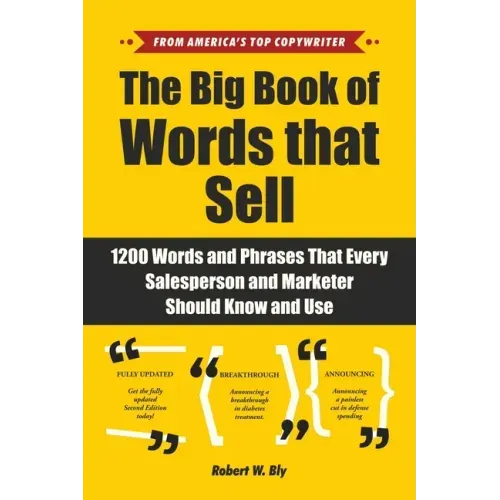 The Big Book of Words That Sell: 1200 Words and Phrases That Every Salesperson and Marketer Should Know and Use