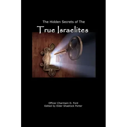 The Hidden Secrets of the True Israelites