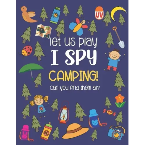 Let Us Play I Spy Camping!: A Fun Activity Picture Guessing Game Coloring Book for Kids Ages 2-5 Year Old's Camping Theme