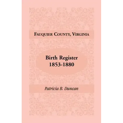 Fauquier County, Virginia Birth Register, 1853-1880