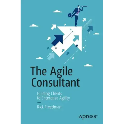 The Agile Consultant: Guiding Clients to Enterprise Agility
