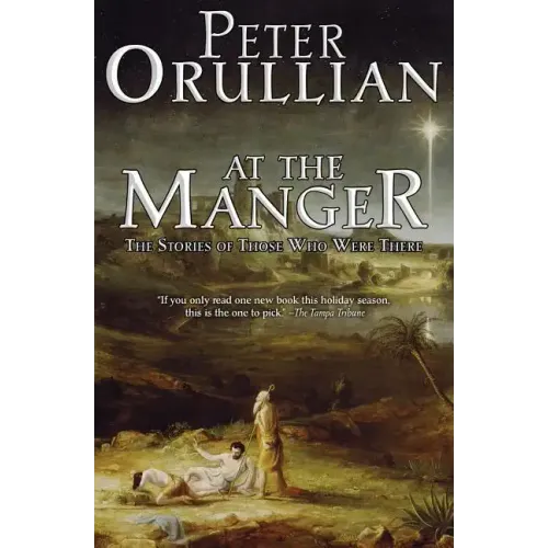 At The Manger: The Stories of Those Who Were There