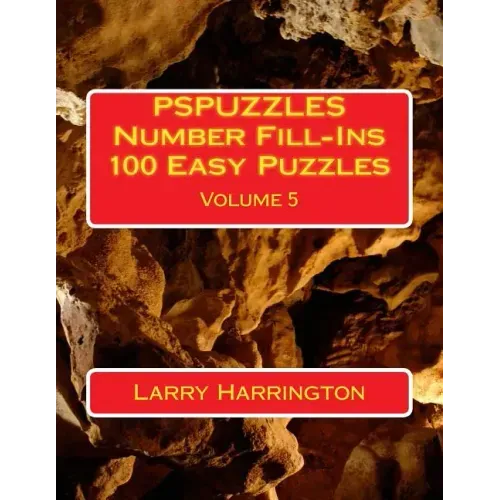 PSPUZZLES Number Fill-Ins 100 Easy Puzzles Volume 5