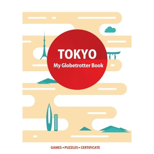 Tokyo (My Globetrotter Book): Global adventures...in the palm of your hands!