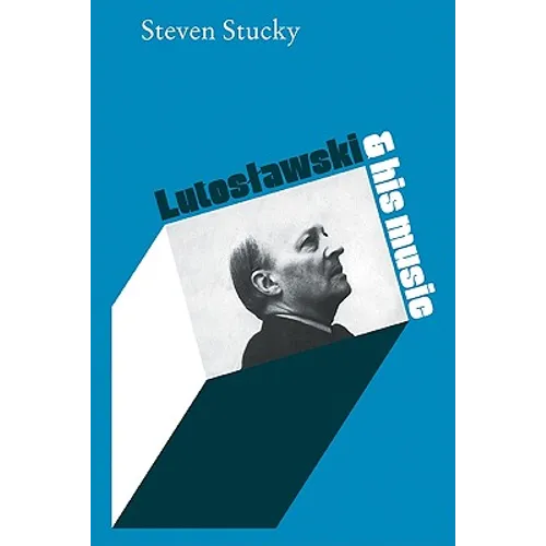 Lutoslawski and His Music