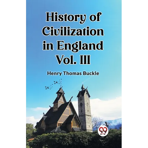 History of Civilization in England Vol. III