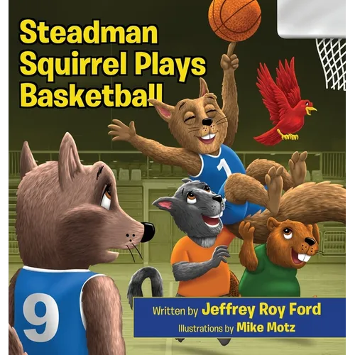 Steadman Squirrel Plays Basketball