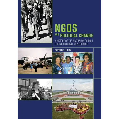 NGOs and Political Change: A History of the Australian Council for International Development