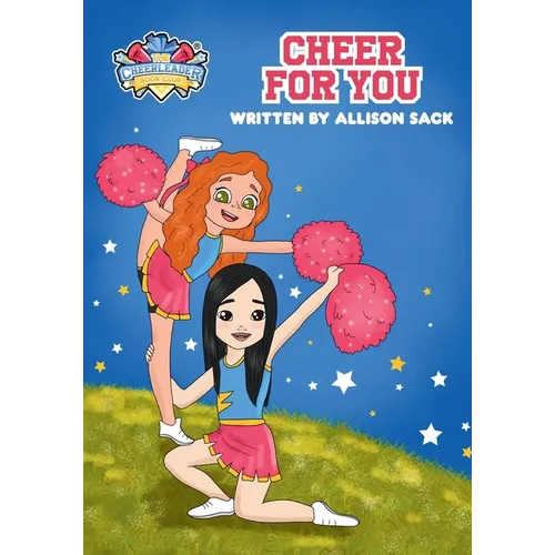 The Cheerleader Book Club: Cheer for You: Book 1 Encouraging Kids through Cheerleading, Friendship, and Self-belief