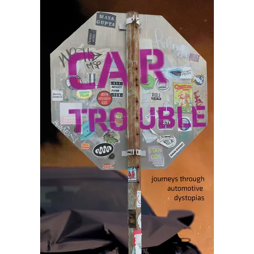 Car Trouble: Journeys Through Automotive Dystopias