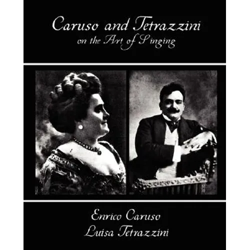 Caruso and Tetrazzini on the Art of Singing