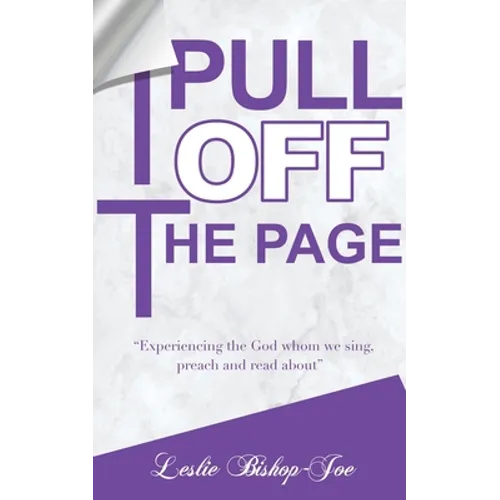 Pull It Off the Page!: "Experiencing the God whom we sing, preach and read about"