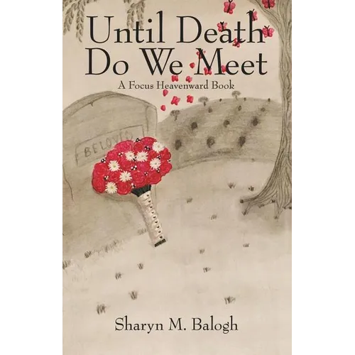 Until Death Do We Meet: A Focus Heavenward Book