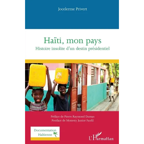 Haïti, mon pays: Histoire insolite d'un destin présidentiel