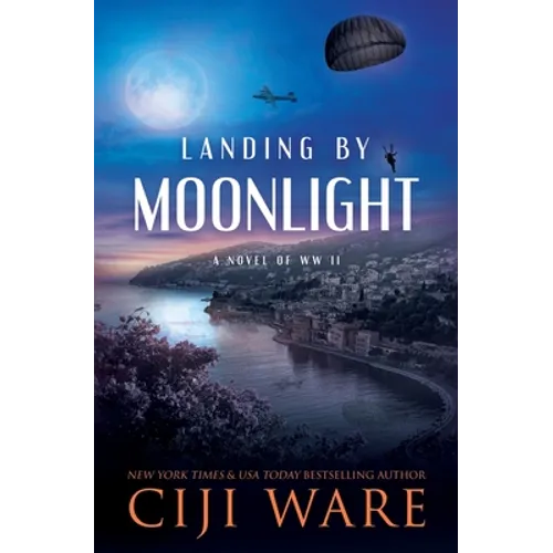 Landing by Moonlight: A Novel of WW II