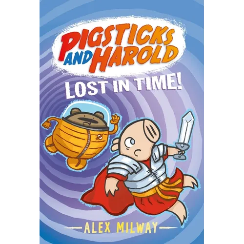 Pigsticks and Harold Lost in Time!