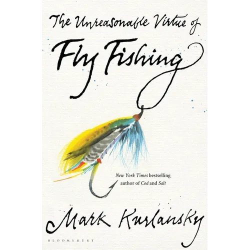 The Unreasonable Virtue of Fly Fishing