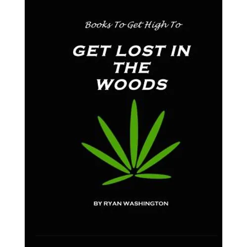 Books To Get High To: Get Lost In The Woods
