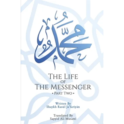 The Life of the Messenger- Part Two: A Look at the Social and Political Life of the Prophet Muhammad