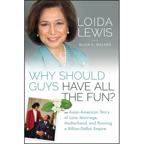 Why Should Guys Have All the Fun?: An Asian American Story of Love, Marriage, Motherhood, and Running a Billion Dollar Empire
