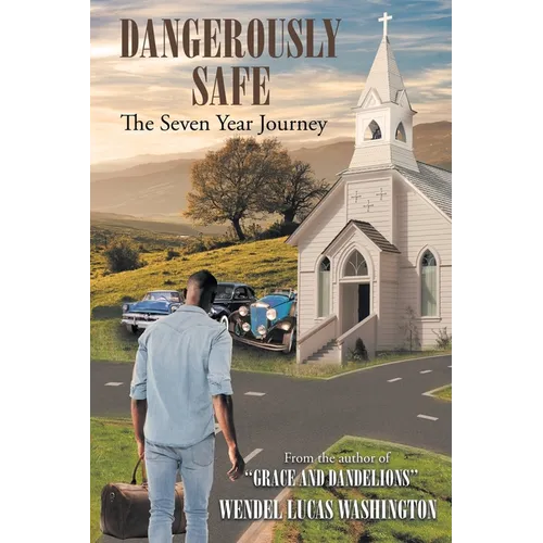 Dangerously Safe: The Seven Year Journey