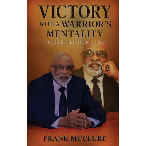 Victory with a Warrior's Mentality: Success Is Color Blind