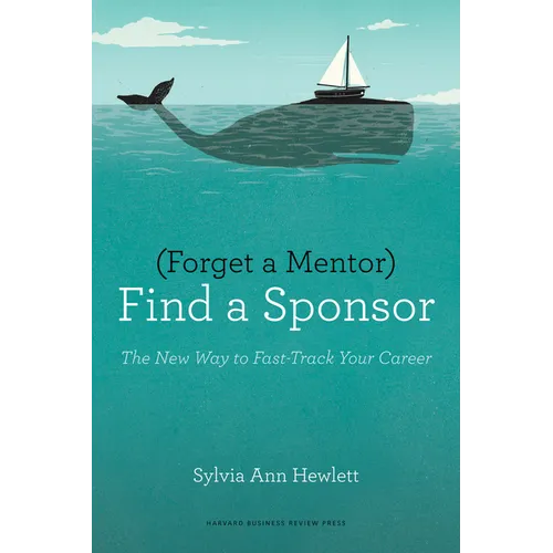 Forget a Mentor, Find a Sponsor