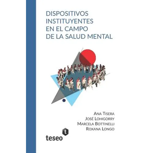 Dispositivos instituyentes en el campo de la salud mental