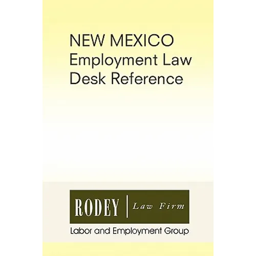 New Mexico Employment Law Desk Reference