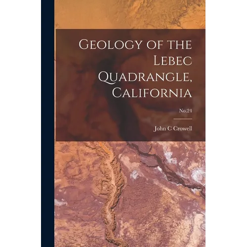 Geology of the Lebec Quadrangle, California; No.24
