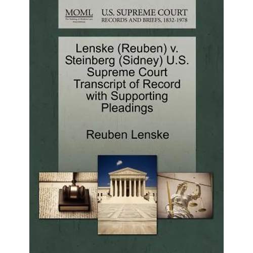 Lenske (Reuben) V. Steinberg (Sidney) U.S. Supreme Court Transcript of Record with Supporting Pleadings