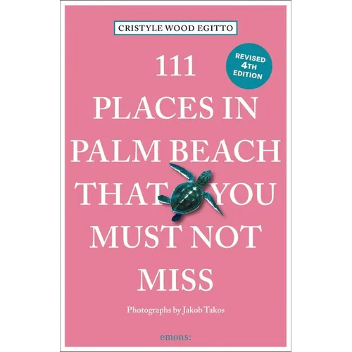111 Places in Palm Beach That You Must Not Miss