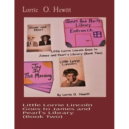 Little Lorrie Lincoln Goes to James and Pearl's Library (Book Two)