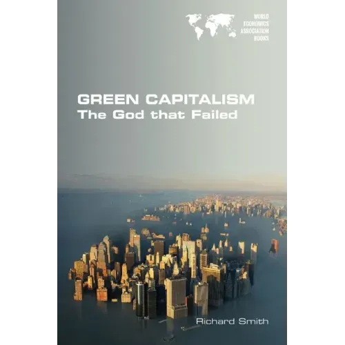 Green Capitalism. The God that Failed