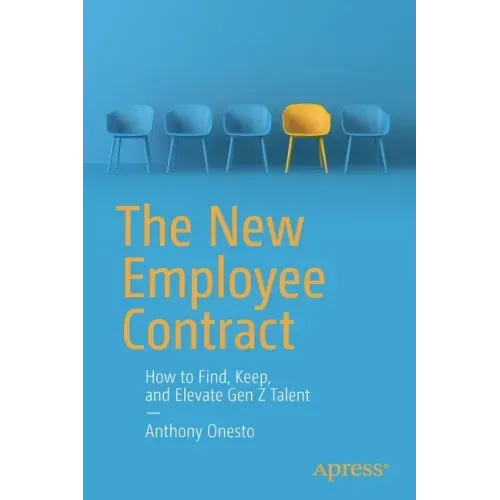 The New Employee Contract: How to Find, Keep, and Elevate Gen Z Talent
