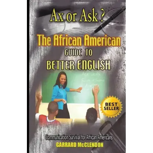 Ax or Ask? The African American Guide to Better English