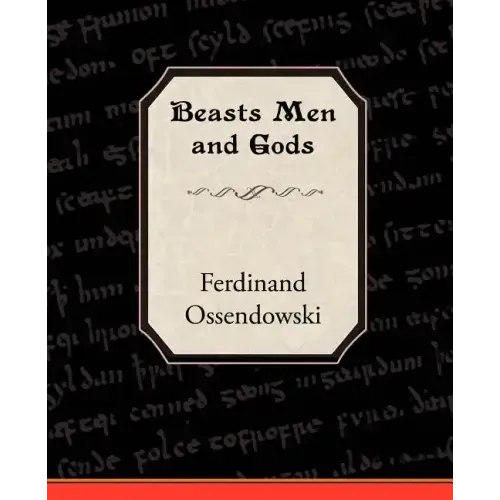 Beasts Men and Gods