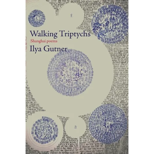 Walking Triptychs: Shanghai Poems