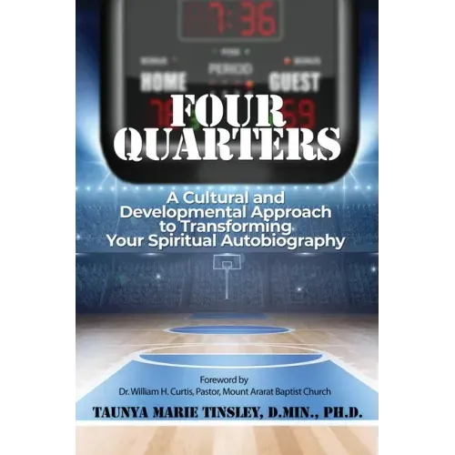 Four Quarters: A Cultural and Developmental Approach to Transforming Your Spiritual Autobiography