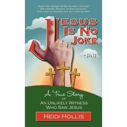 Jesus Is No Joke: A True Story of an Unlikely Witness Who Saw Jesus