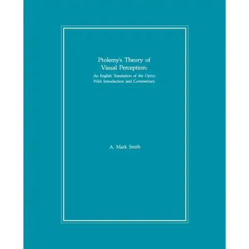 Ptolemy's Theory of Visual Perception: An English Translation of the Optics. with Introduction and Commentary, Transactions, American Philosophical So