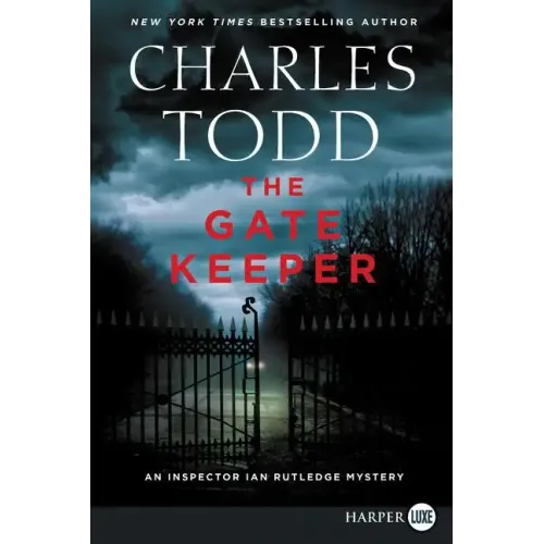 The Gate Keeper: An Inspector Ian Rutledge Mystery