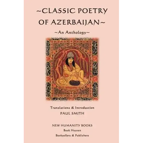 Classic Poetry of Azerbaijan: An Anthology