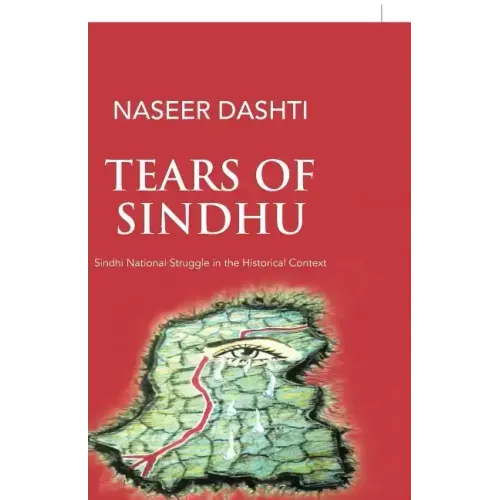 Tears of Sindhu: Sindhi National Struggle in the Historical Context