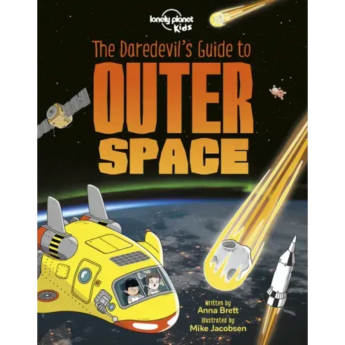 Lonely Planet Kids the Daredevil's Guide to Outer Space