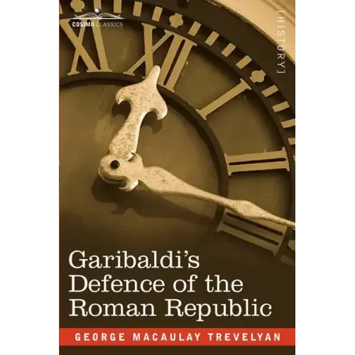 Garibaldi's Defence of the Roman Republic