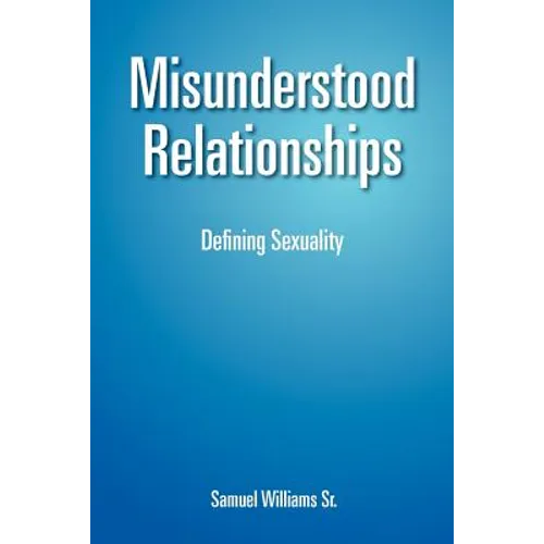 Misunderstood Relationships: Defining Sexuality