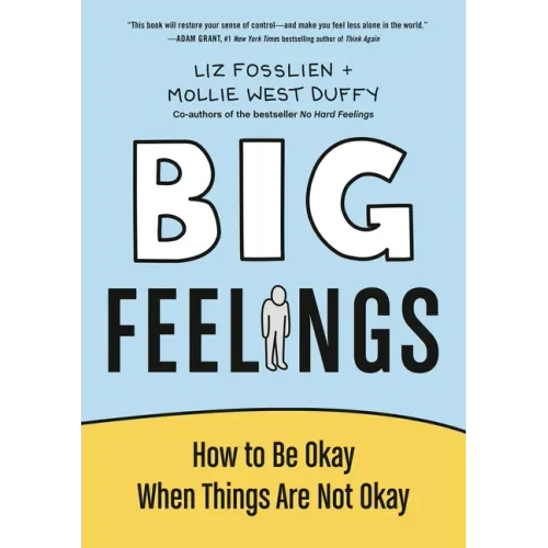 Big Feelings: How to Be Okay When Things Are Not Okay